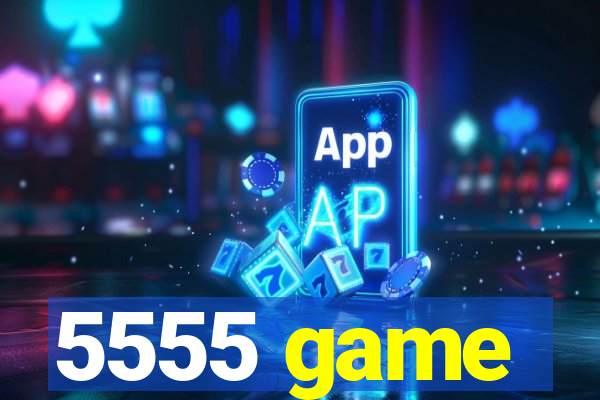 5555 game